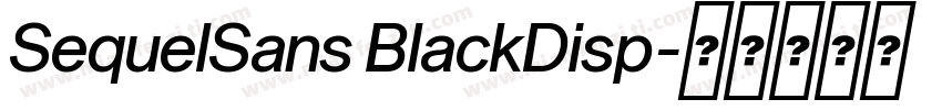SequelSans BlackDisp字体转换